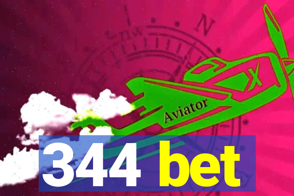 344 bet